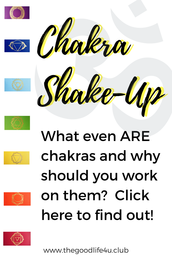 Chakra Shake-Up 101 - thegoodlife4us