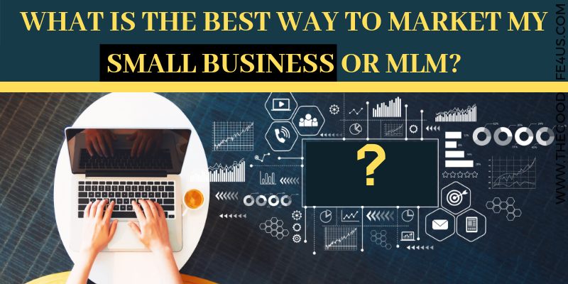 What is the best way to market my business and how can I learn